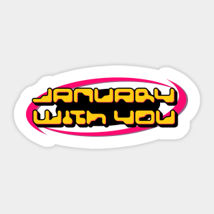 january with you Sticker